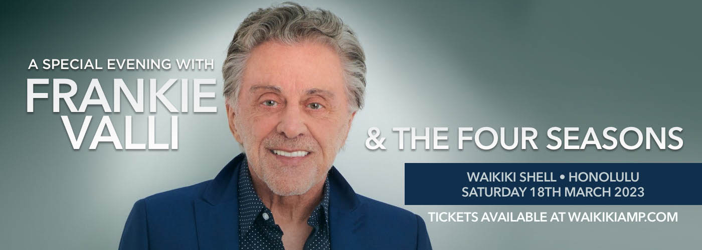 Frankie Valli & The Four Seasons Tickets 18th March Waikiki Shell