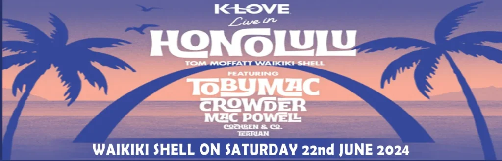 K-Love Live at Neal S. Blaisdell Center - Tom Moffatt Waikiki Shell
