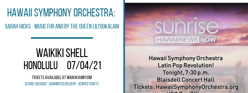 Hawaii Symphony Orchestra: Sarah Hicks - Music For and By The Queen Lili'uokalani at Waikiki Shell