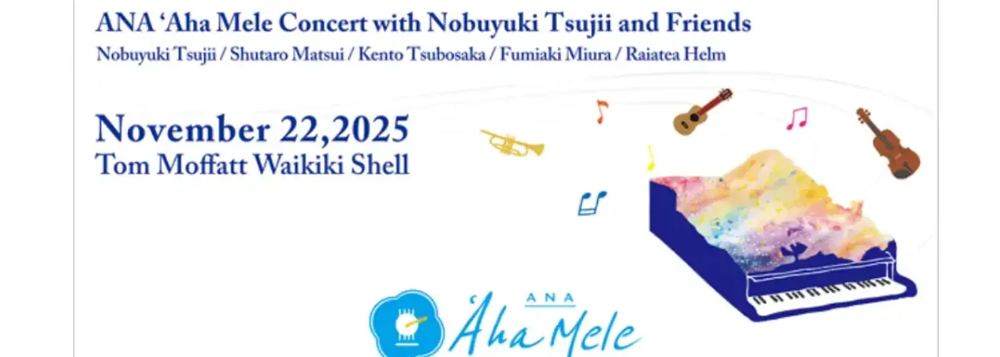ANA &#8216;Aha Mele Concert: Nobuyuki Tsujii and Friends